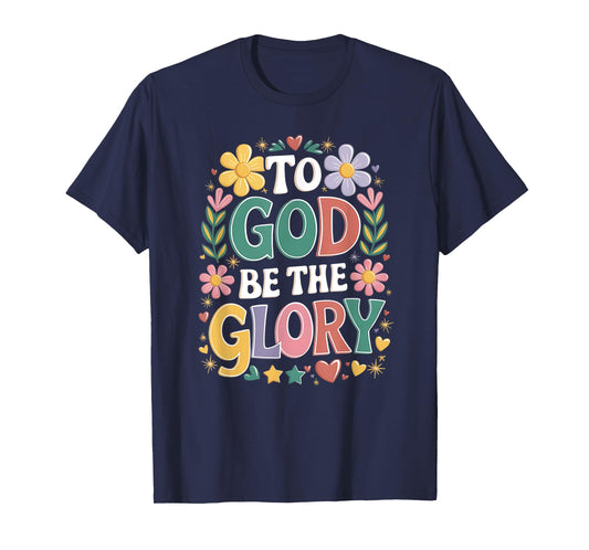 To God Be The Glory T-Shirt