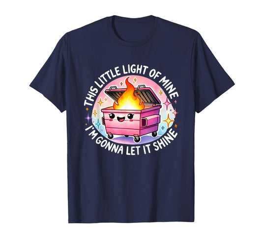 Funny This Little Light-Of Mine Lil Dumpster Fire T-Shirt