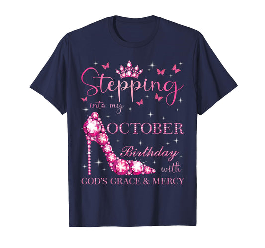 Stepping Into My October Birthday With God's Grace & Mercy T-Shirt