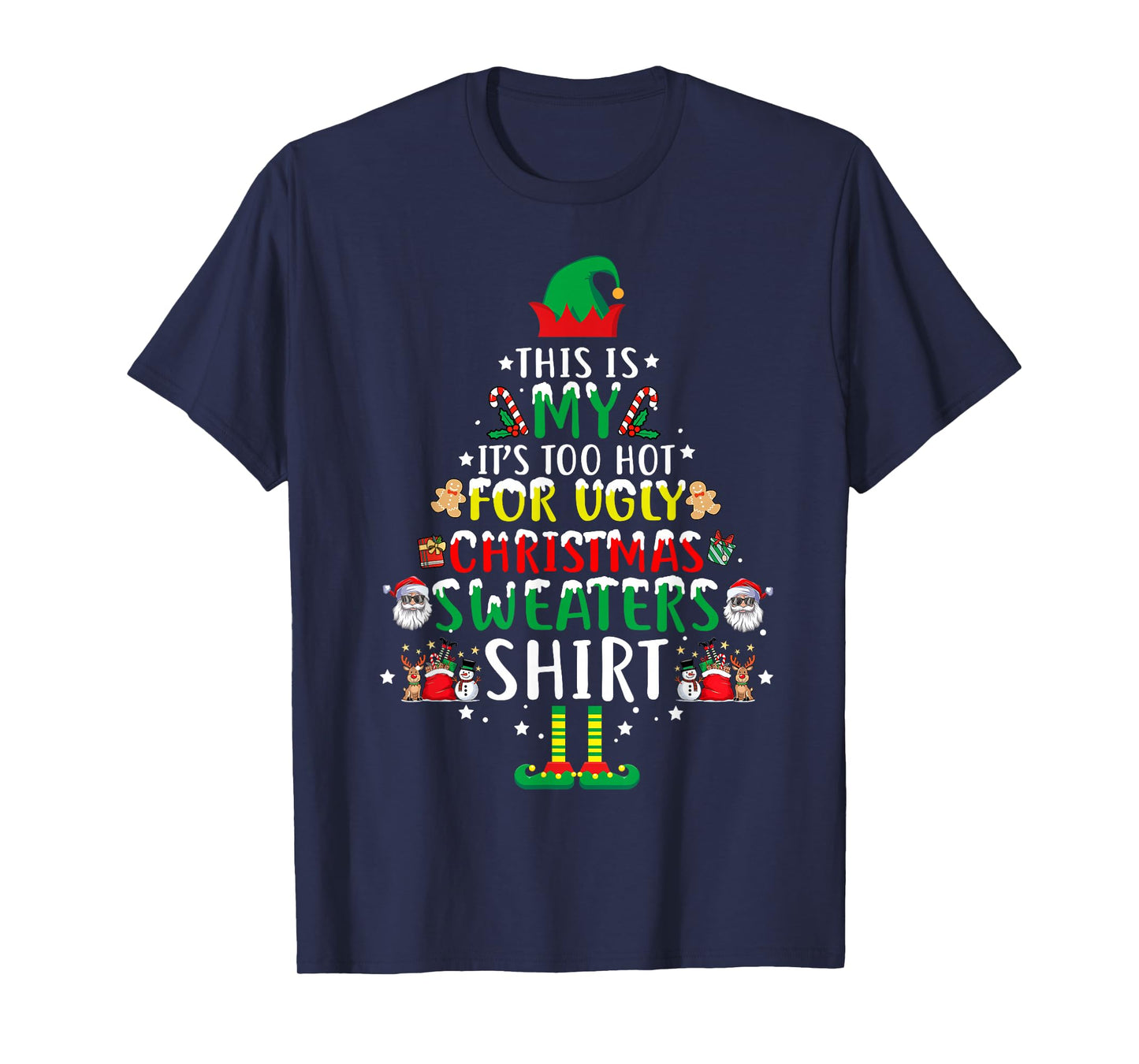 This is My It's Too Hot for Ugly Christmas Sweaters Shirt T-Shirt