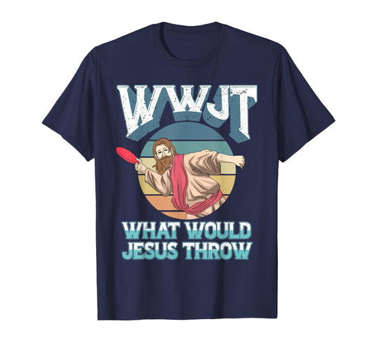 Disc Golf WWJT What Would Jesus Throw Frisbee Golf Christian T-Shirt