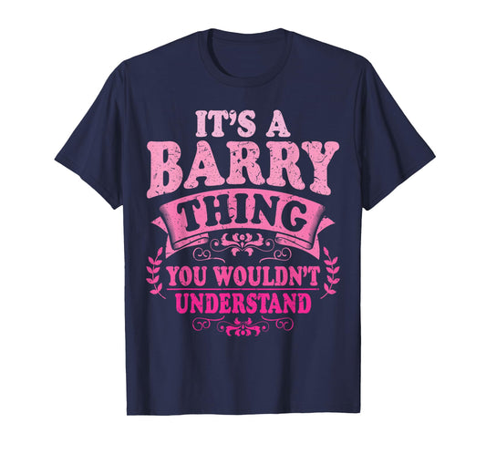 It's A Barry Thing You Wouldn't Understand Barry T-Shirt