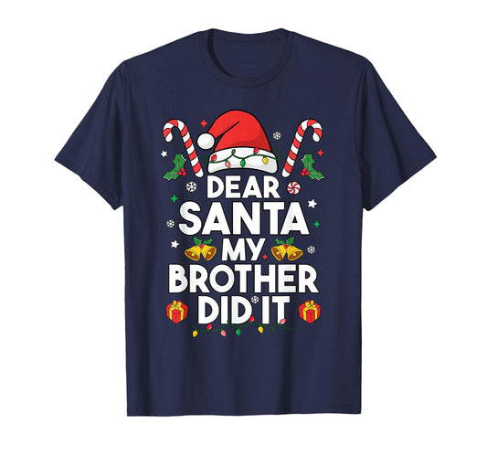 Dear Santa My Brother Did It Funny Christmas Boys Girls Kids T-Shirt