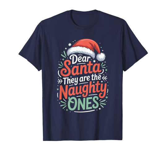Dear Santa They are The Naughty Ones Playful Holiday T-Shirt