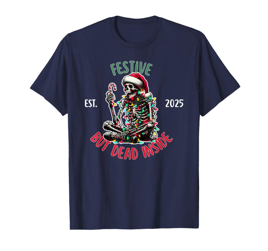 Festive But Dead Inside Decorated Christmas Skeleton T-Shirt
