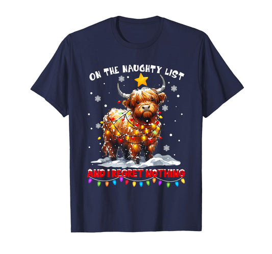 On The Naughty List And Reget Nothing Christmas Highland Cow T-Shirt