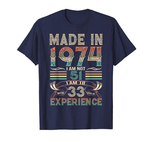 Made in 1974 I'm Not 51th Birthday Experience Vintage Retro T-Shirt