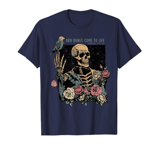 Dry Bones Come To Life, Christian Skeleton, Ezekiel 37:1-10 T-Shirt
