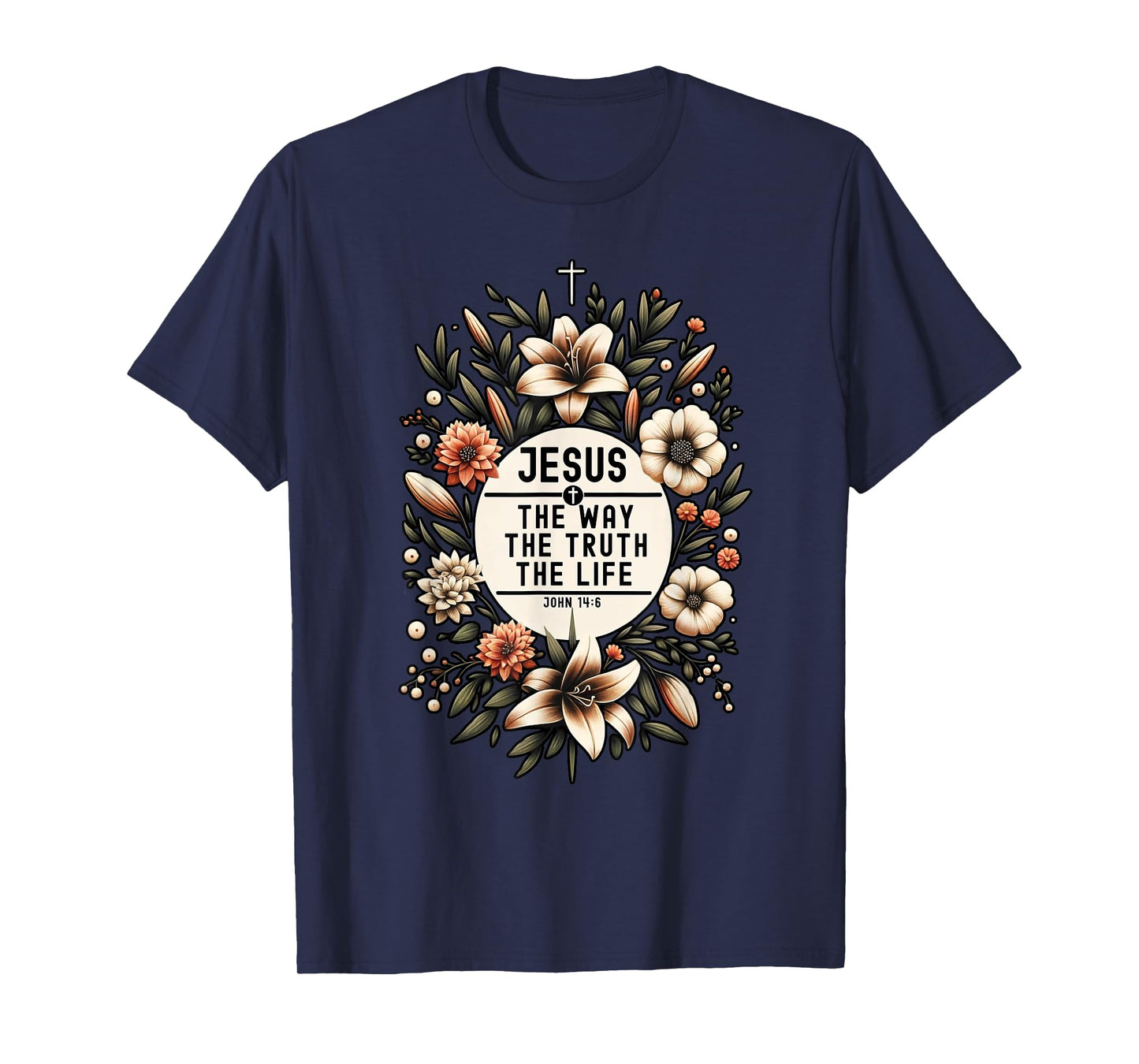 Jesus The Way The Truth The Life Christian Religious T-Shirt