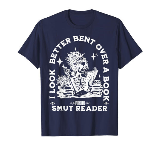 I look Better Bent Over A Book Smut Reader T-Shirt