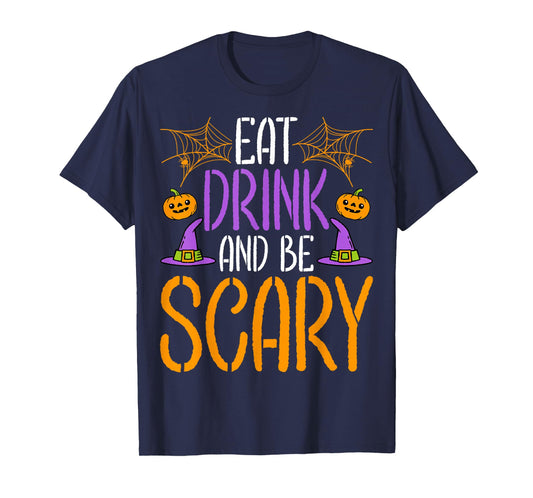Eat Drink and Be Scary - Scary Witch Happy Halloween T-Shirt