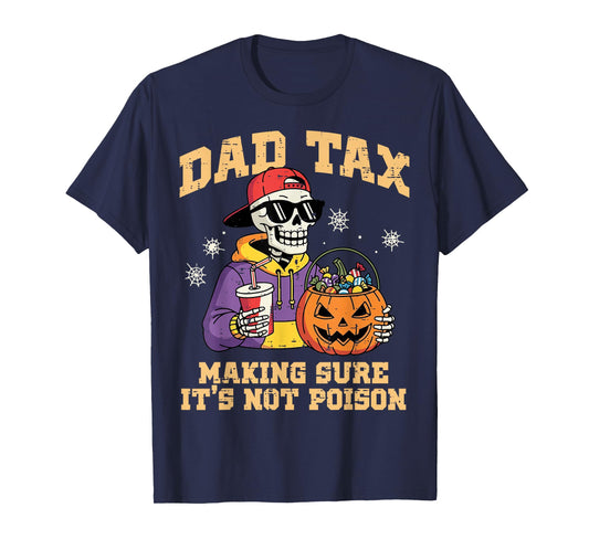 Dad Tax Making Sure It's Not Poison Funny Halloween Men T-Shirt