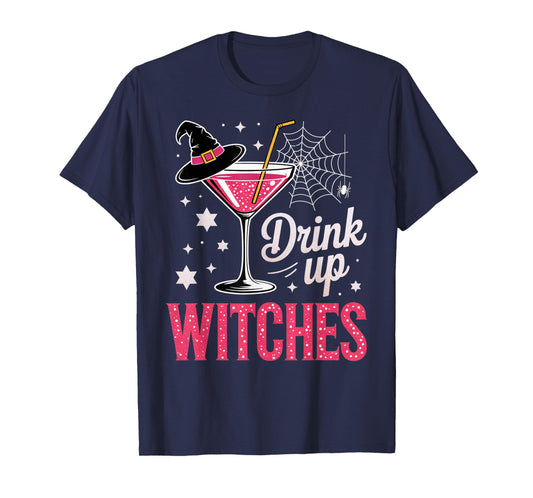 Drink Up Witches Cosmopolitan Glass Funny Halloween Outfit T-Shirt