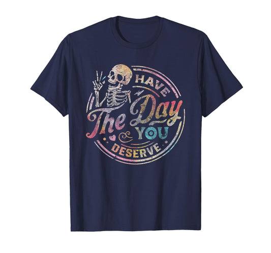 Have the Day You Deserve Black Unisex-Adults T-Shirt Small Classic Fit Crew Neck Short Sleeve Halloween T-Shirt