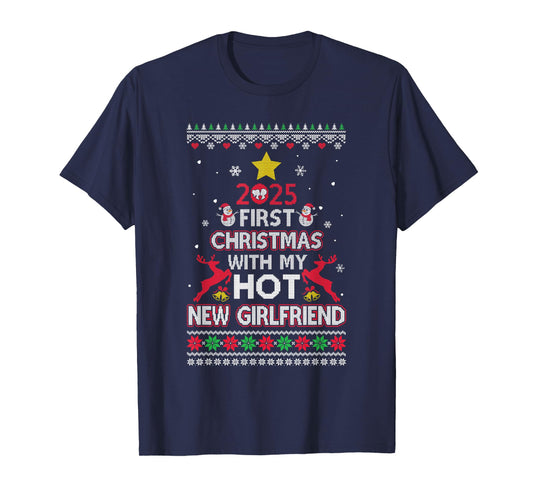 2025 First Christmas with My Hot New Girlfriend Ugly T-Shirt