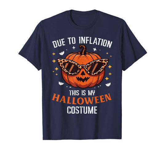 Due To Inflation This Is My Halloween Costume Fun Men Women T-Shirt