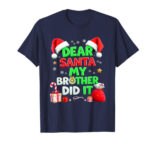 Dear Santa, My Brother Did It Christmas Mischief T-Shirt
