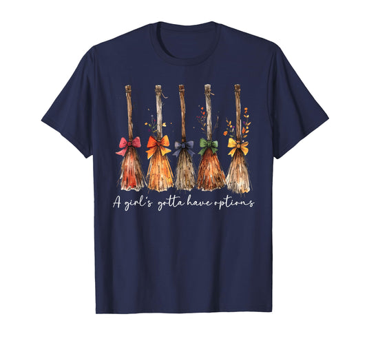 A Girl Gotta Have Options Halloween Witches Bow Floral Broom T-Shirt