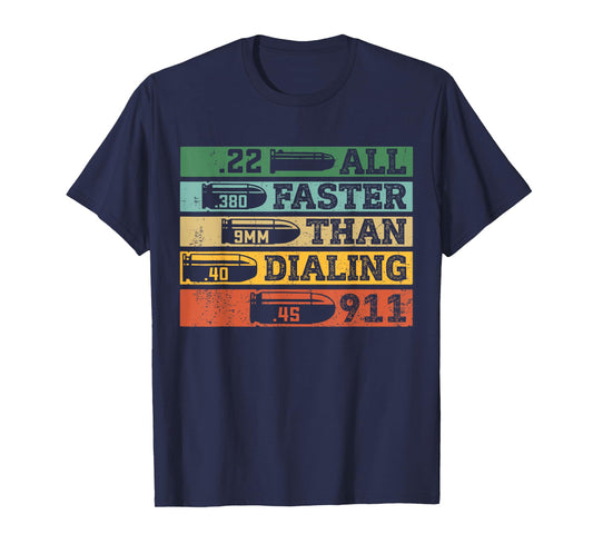 .22 .380 9mm .40 .45 All Faster Than Dialing 911 Funny Sarcastic Gift T-Shirt for Gun Ammo Lovers, Unisex, Black, Short Sleeve, Small