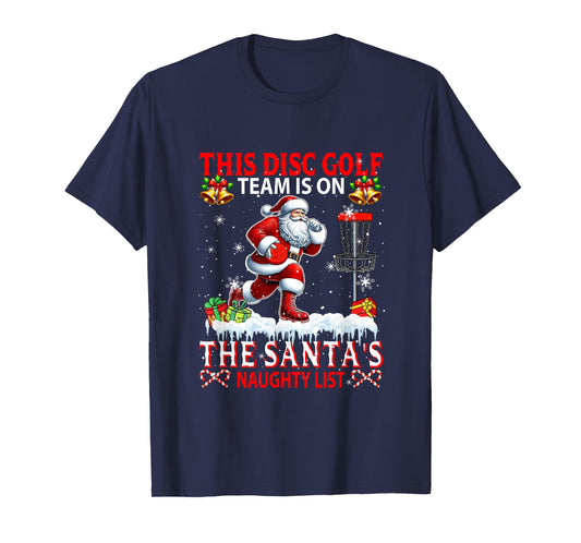Disc Golf Team is On Santa's Xmas Naughty List Funny Player T-Shirt