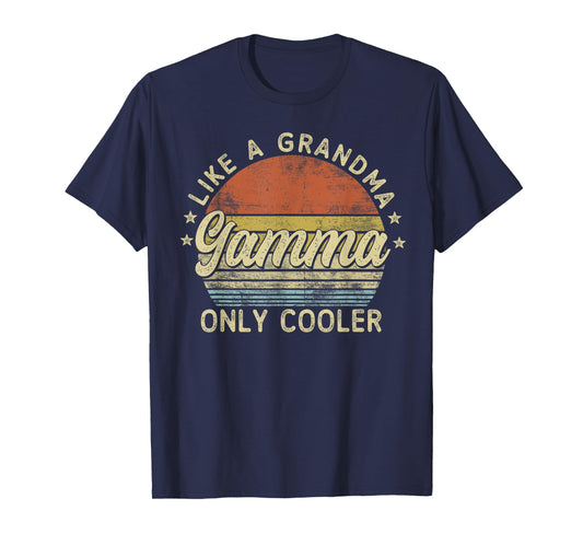 Gamma Like A Grandma Only Cooler Mother's Day Gamma T-Shirt
