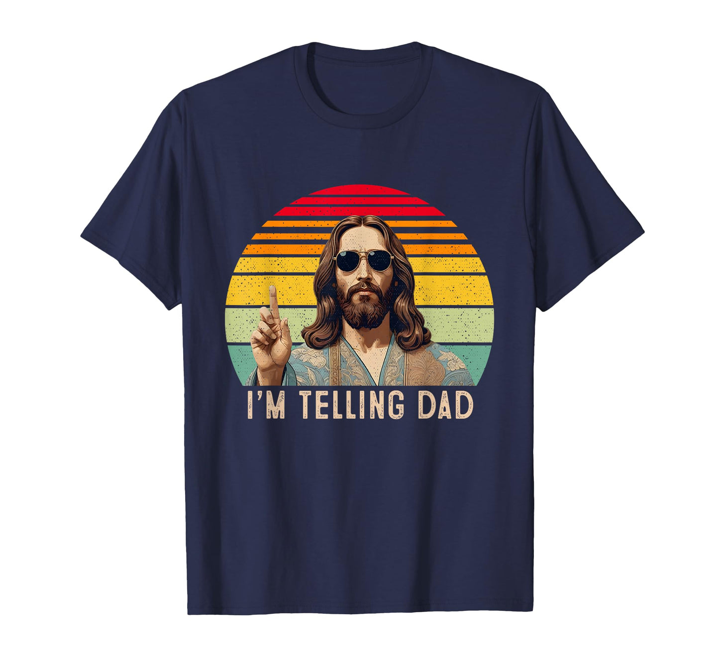 Vintage I'm Telling Dad Jesus shirts For Men Women T-Shirt