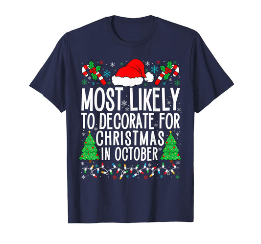 Most Likely To Decorate For Christmas In October Xmas Family T-Shirt
