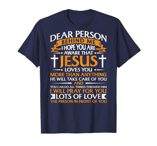 Dear Person Behind me Christian Jesus Believer (Backprint) T-Shirt