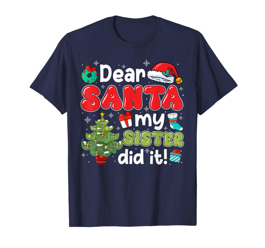 Dear Santa My Sister Did It Christmas Family Brother Boy T-Shirt