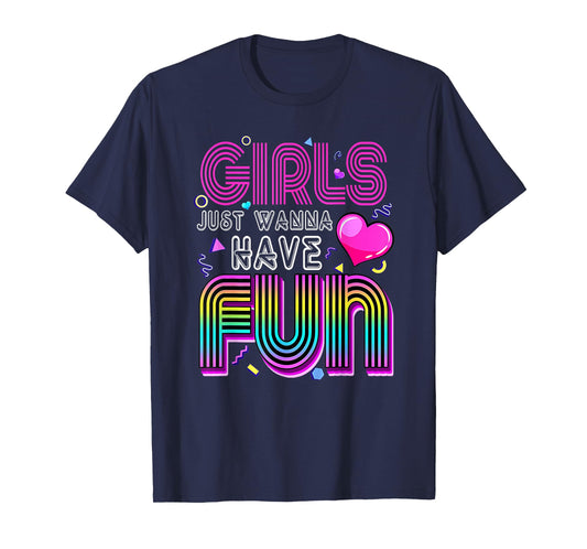 Awesome 80's Girls Just Wanna Have Fun 1980s T-Shirt