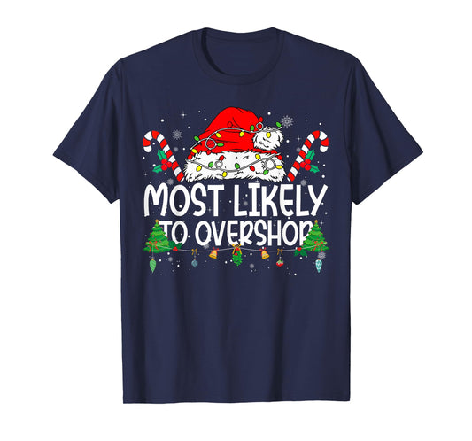 Family Matching Xmas Most Likely to Overshop T-Shirt