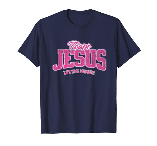 Team Jesus Lifetime Member God Christian for women and girls T-Shirt