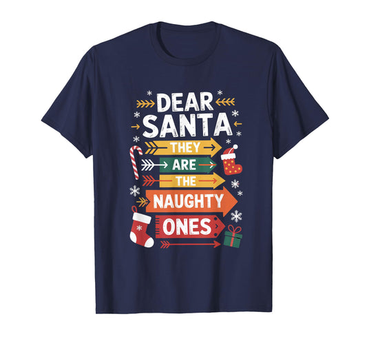 Dear Santa They are The Naughty Ones Hilarious Christmas T-Shirt