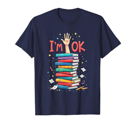 Reading Books Librarian Reader Nerd I'm Ok School Teacher T-Shirt