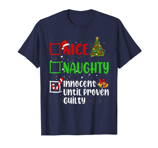 Nice Naughty Innocent Until Proven Guilty Christmas List T-Shirt
