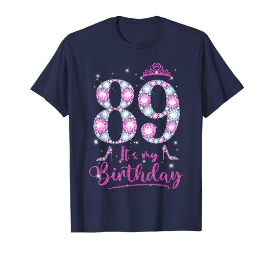 89 It's My Birthday 89 Years Old 89th Birthday Girl Lady T-Shirt