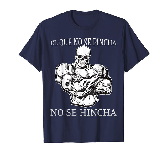 El que no se pincha no se hincha calacas chidas gym T-Shirt