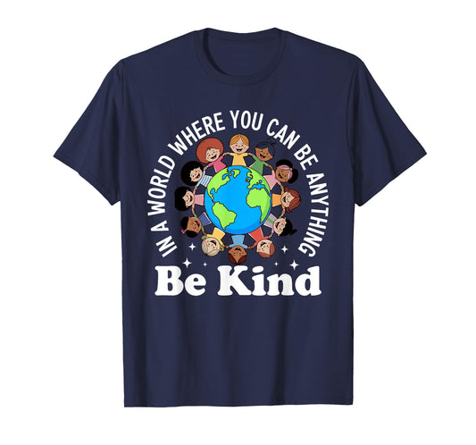 In A World Be Kind Positive Kids Choose Kindness Teachers T-Shirt