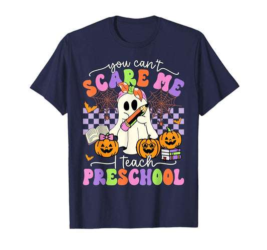 Halloween Teacher You Can't Scare Me I Teach Preschool T-Shirt