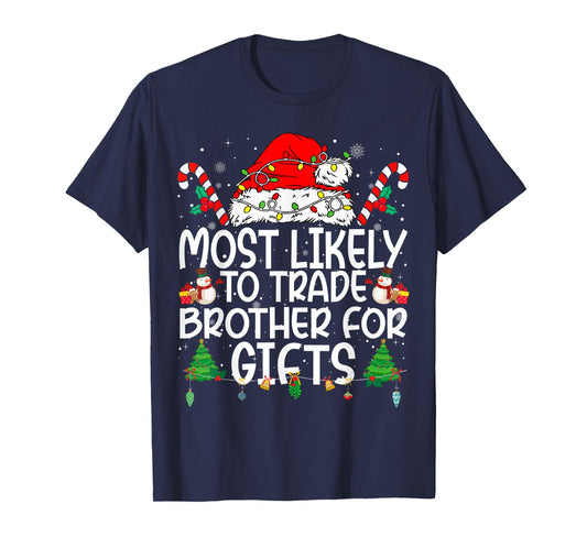Family Matching Xmas Most Likely to Trade Brother T-Shirt