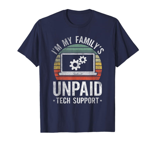 I'm My Family's Unpaid Tech Support Funny Computer Engineer T-Shirt