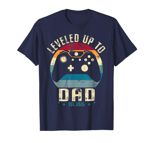 I Leveled Up To Dad 2025 Promoted To Daddy Soon To Be Father T-Shirt