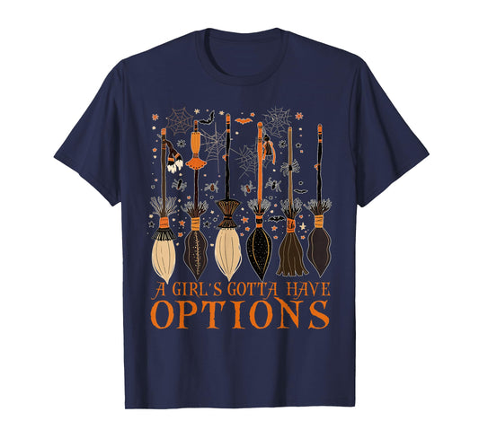 A Girl Gotta Have Options Witches Feeling Witchy Halloween T-Shirt