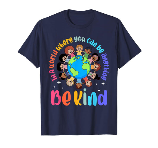 In A World Be Kind Positive Kids Choose Kindness Teachers T-Shirt