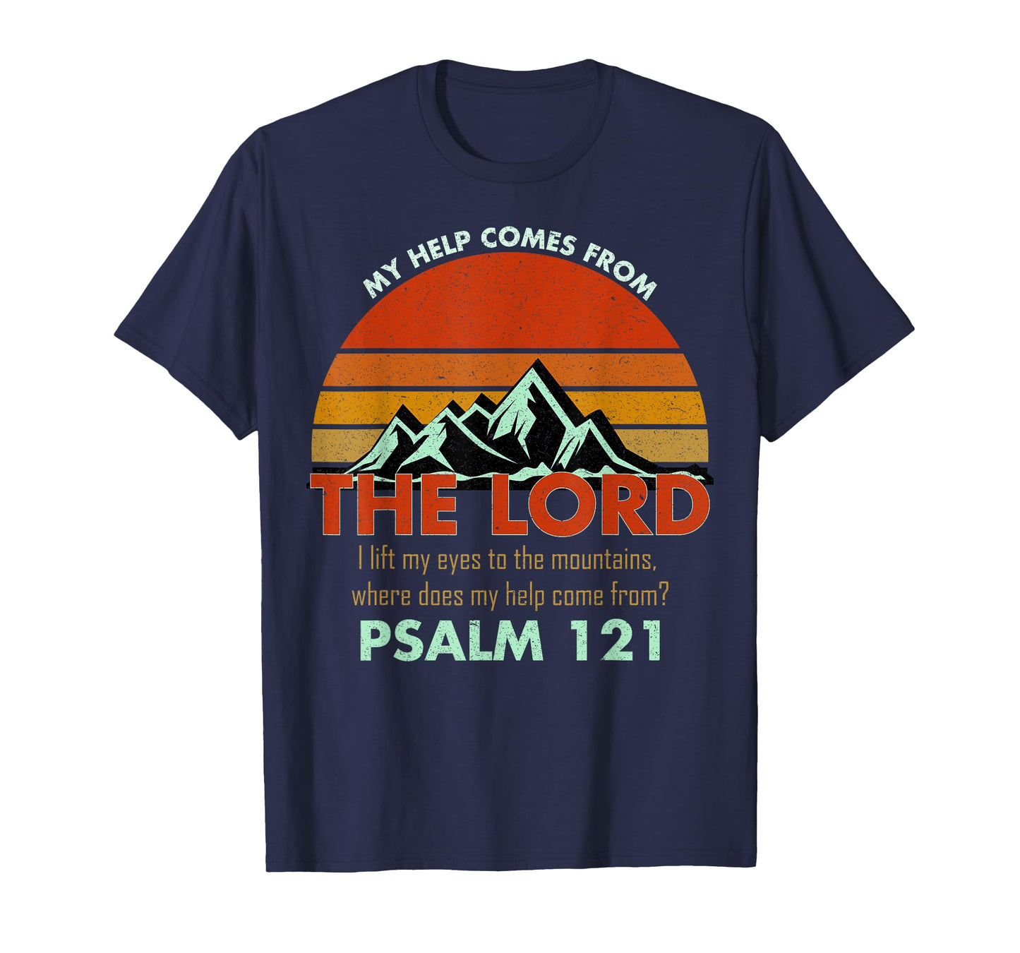 Psalm 121 My Help Comes From The Lord My Healer Shirt T-Shirt