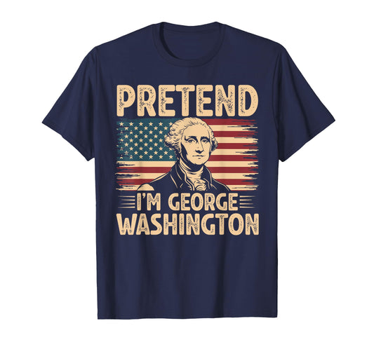 Pretend I'm George Washington Vintage Halloween Costume T-Shirt
