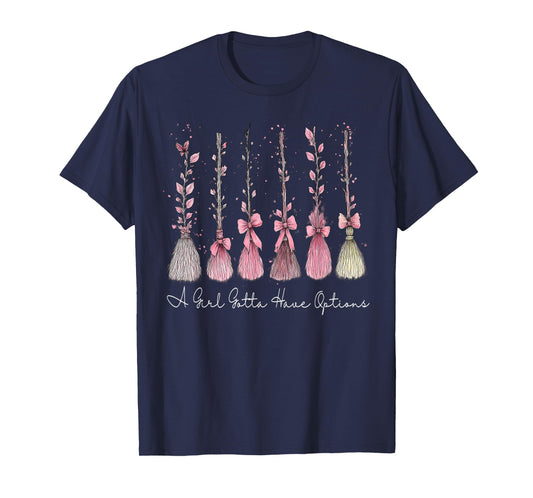 A Girl Gotta Have Options Pink Bow Witch Broom Halloween T-Shirt