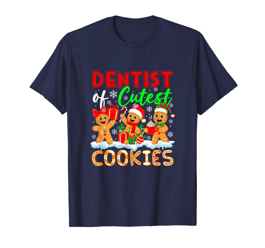 Dentist of Cutest Cookies Gingerbreads Christmas Job Team T-Shirt