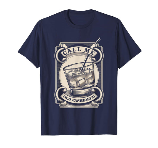 Call Me Old Fashioned Cocktail Whiskey Drink Lover T-Shirt