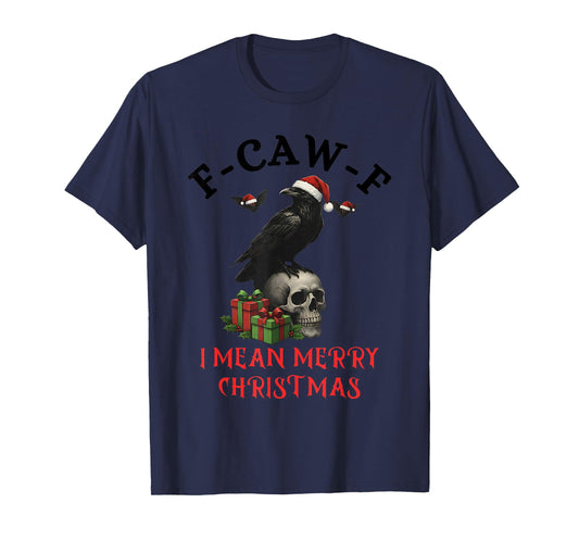 F-Caw-F Christmas Crow Funny Goth Christmas Skull Raven Tee T-Shirt